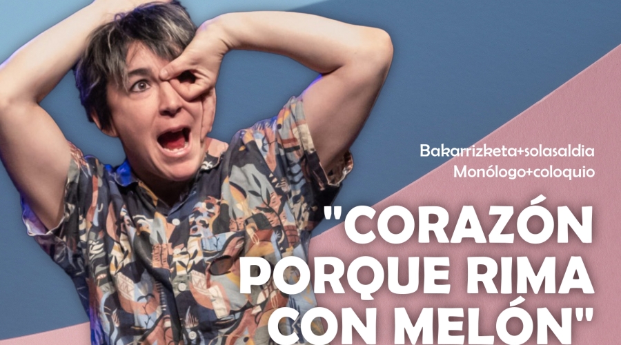 Monólogo feminista "Corazón porque rima con..."